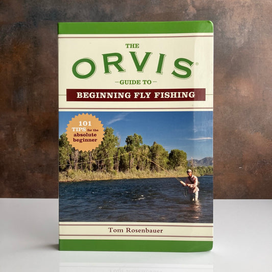 The Orvis Guide to Beginning Fly Fishing by Tom Rosenbauar