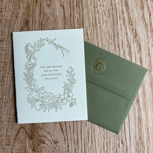 Braver and Stronger Botanical Greeting Card By Ciarra Claire