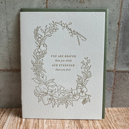Braver and Stronger Botanical Greeting Card By Ciarra Claire