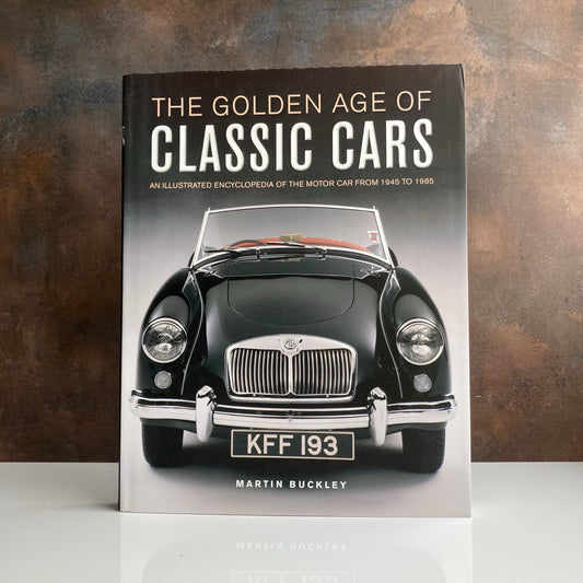The Golden Age of Classic Cars by Martin Buckley